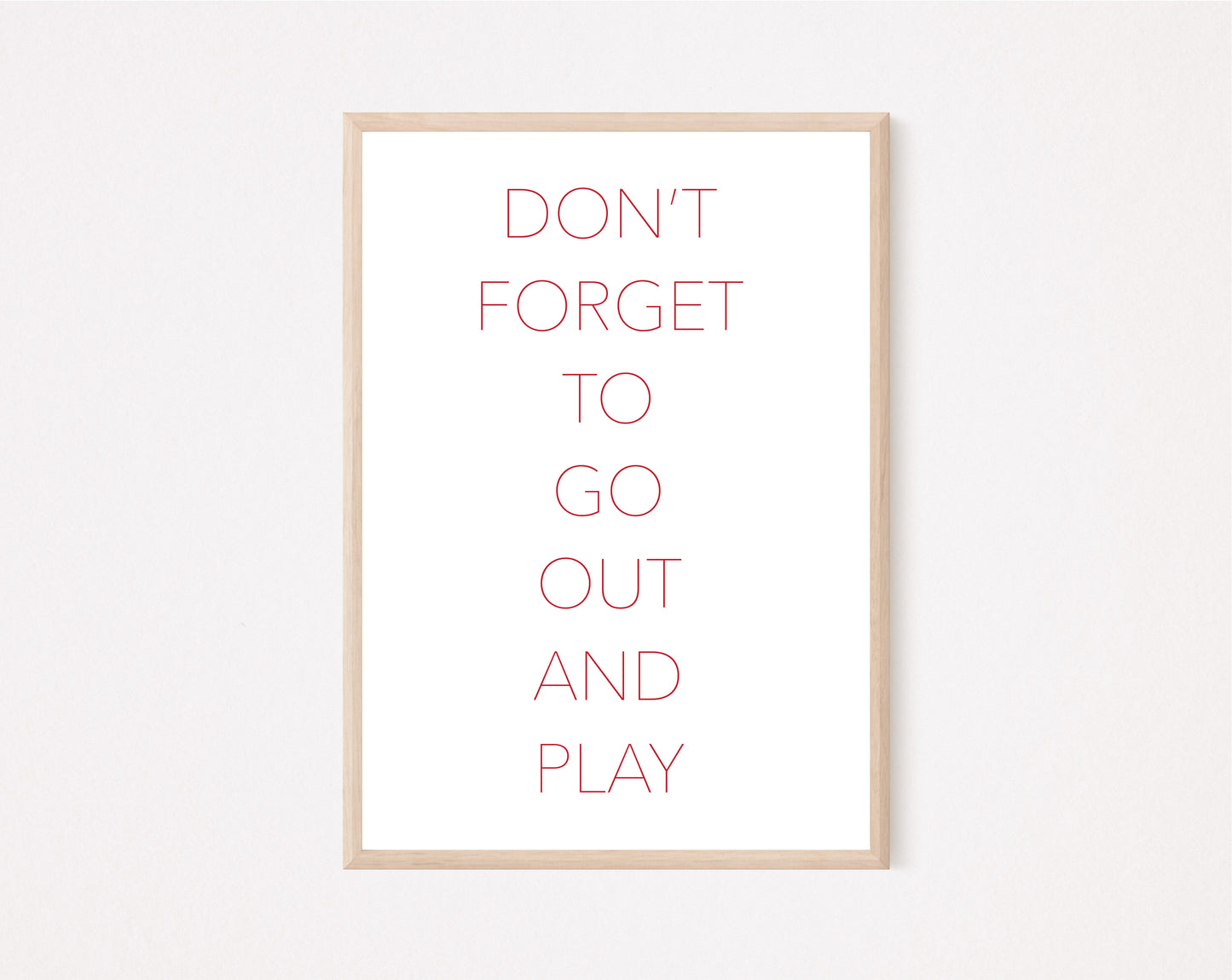 Don't Forget To Go Out And Play Art Print RED & WHITE image 0