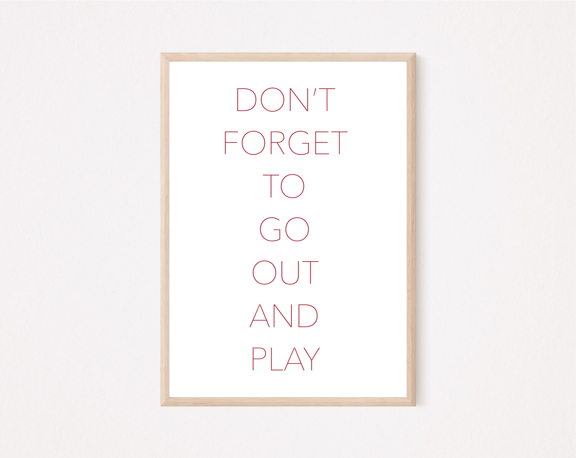 Don't Forget To Go Out And Play Art Print RED & WHITE image 0